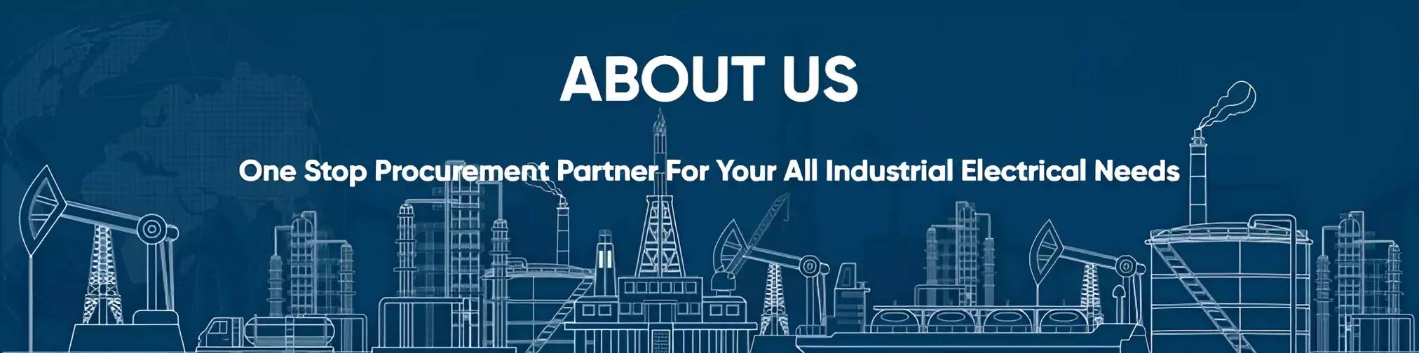 Raayna ABOUT US ABOUT US One Stop Procurement Partner For Your All Industrial Electrical NeedsOne Stop Procurement Partner For Your All Industrial Electrical Needs